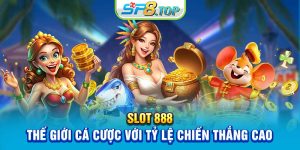 Slot 888 - Thế Giới Cá Cược Với Tỷ Lệ Chiến Thắng Cao