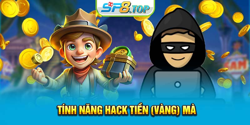 Tính năng hack tiền (vàng) mà